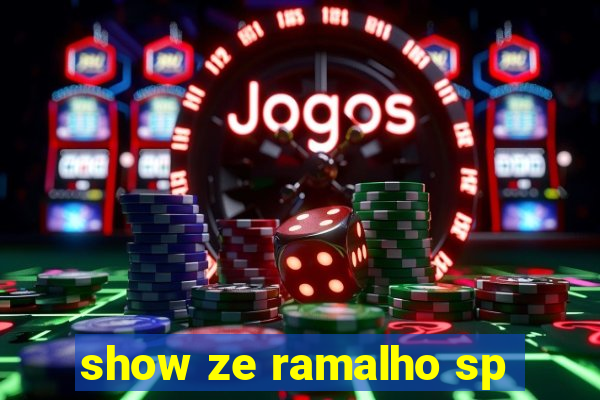 show ze ramalho sp